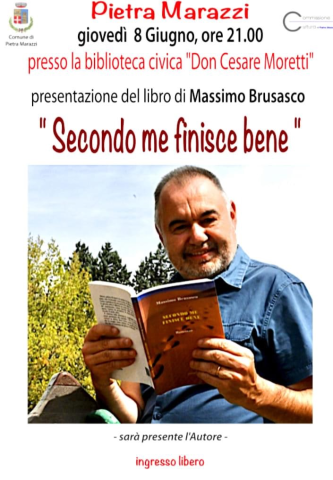 PRESENTAZIONE DEL LIBRO DI MASSIMO BRUSASCO "SECONDO ME FINISCE BENE"